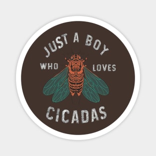 just a boy who loves cicadas Magnet